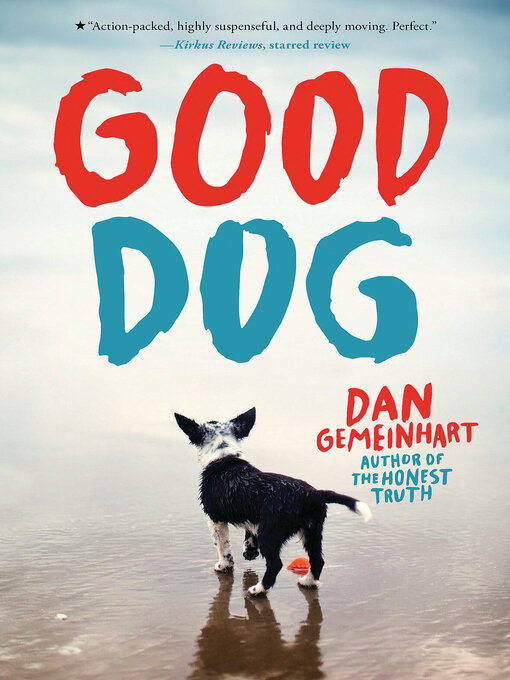 Title details for Good Dog (Scholastic Gold) by Dan Gemeinhart - Wait list